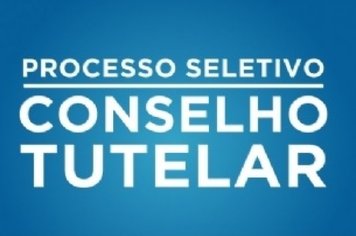 ABERTURA PARA INSCRIÇÕES DO PROCESSO SELETIVO DO CONSELHO TUTELAR